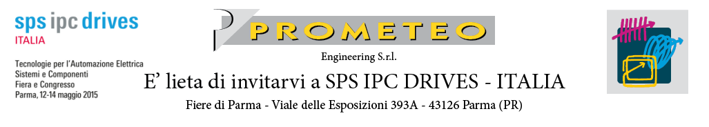 Prometeo Engineering S.r.l. È
                lieta di invitarvi a SPS IPC drives - italia. Fiere di
                Parma - Viale delle esposizioni 393A - 43126 Parma (PR)
                - 20 - 22 maggio 2014